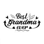 Best Grandma Ever - Spruch