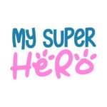 My Super Hero - Spruch