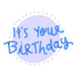 It's Your Birthday - Spruch