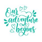 Our Adventure Begins - Spruch