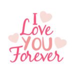 I Love You Forever - Spruch