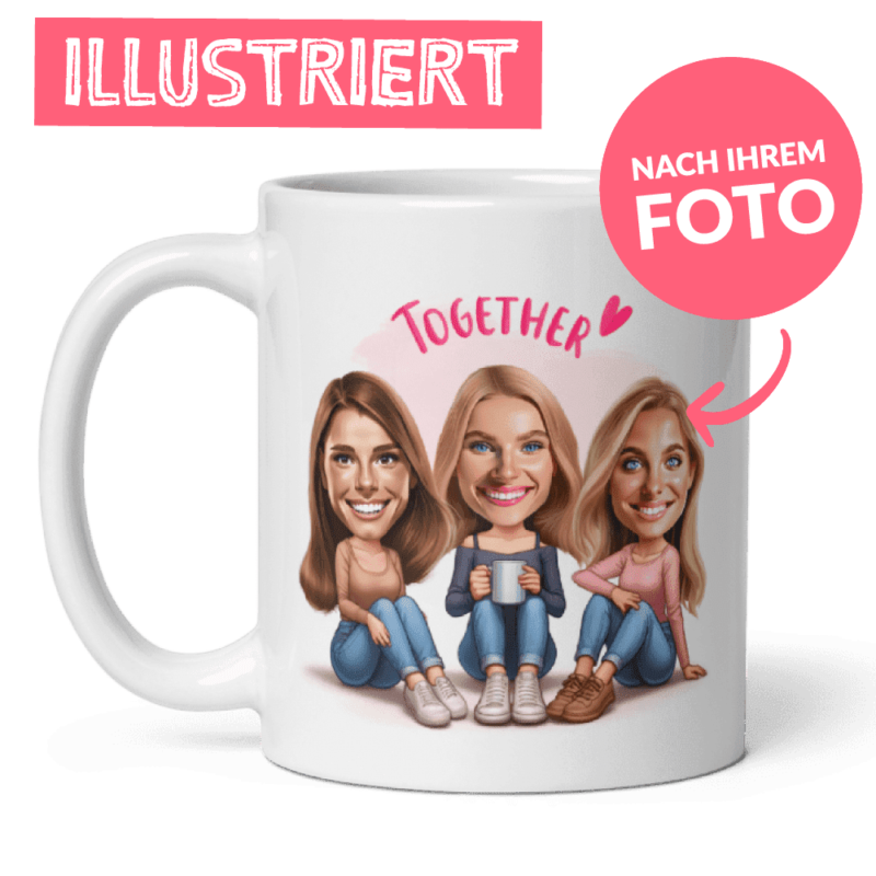 Personalisierte Tasse für 3 beste Freundinnen - Illustration von ihren Fotos mit individuellem Zitat - Together