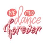 We can Dance Forever - Spruch