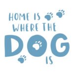 Home is Where the Dog is - Spruch - Blau