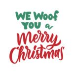 We Woof You a Merry Christmas - Spruch