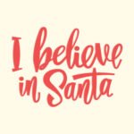 I Believe in Santa - Spruch