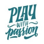 Play With Passion - Spruch