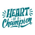 Heart of a Champion - Spruch