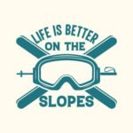 Life Is Better On The Slopes - Spruch