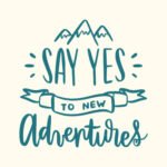 Say Yes To New Adventures - Spruch